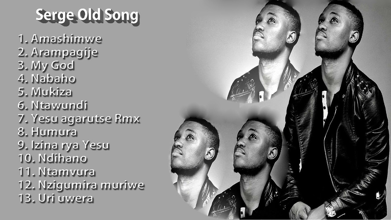 Indirimbo zacyera za Serge Iyamuremye//Old Gospel song non stop
