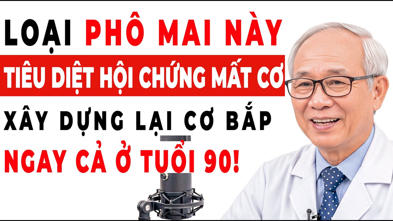 Trên 60 tuổi? Hãy Ăn 3 Loại Phô Mai Này Để Tái Tạo Cơ Bắp & Chống Lại Hội Chứng Mất Cơ