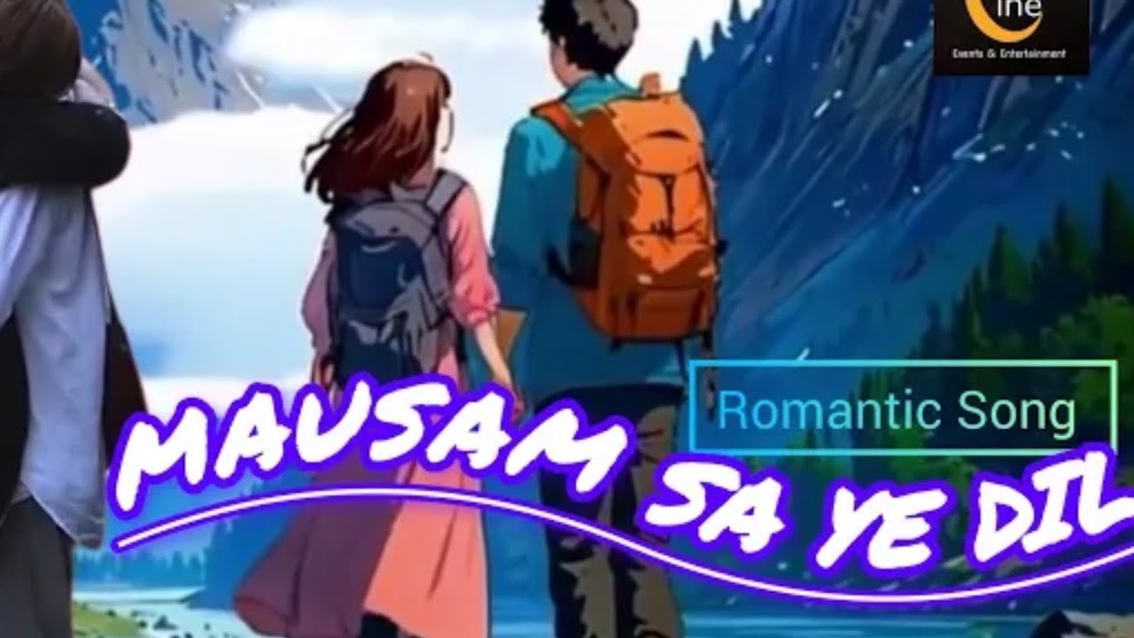 MAUSAM SA YE DIL// RAJ JAIN//LOVE SONG// CINE EVENTS 