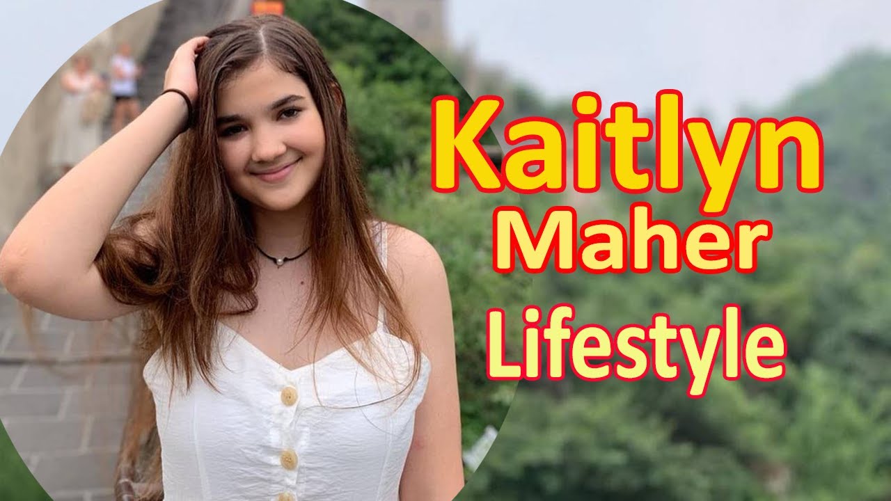 Kaitlyn Maher Lifestyle, Boyfriend, Family, Net worth, Age, Biography in 2020