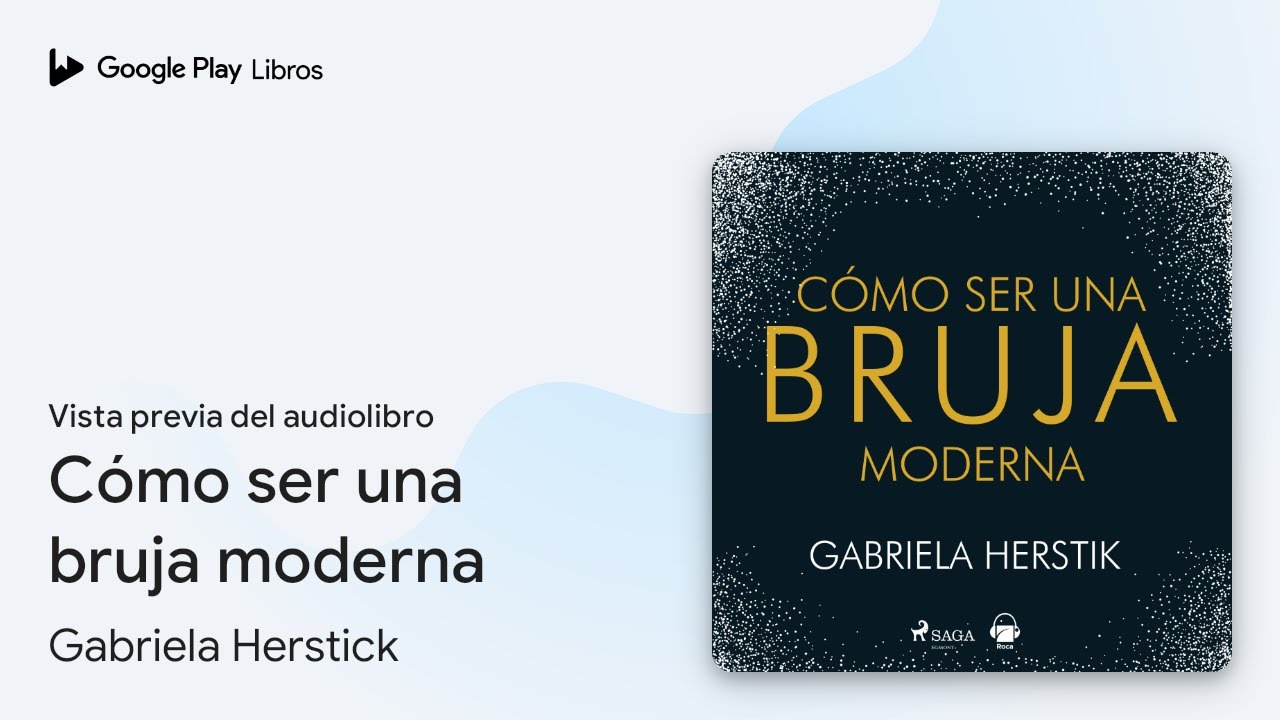 C&oacute;mo ser una bruja moderna de Gabriela Herstick &middot; Vista previa del audiolibro