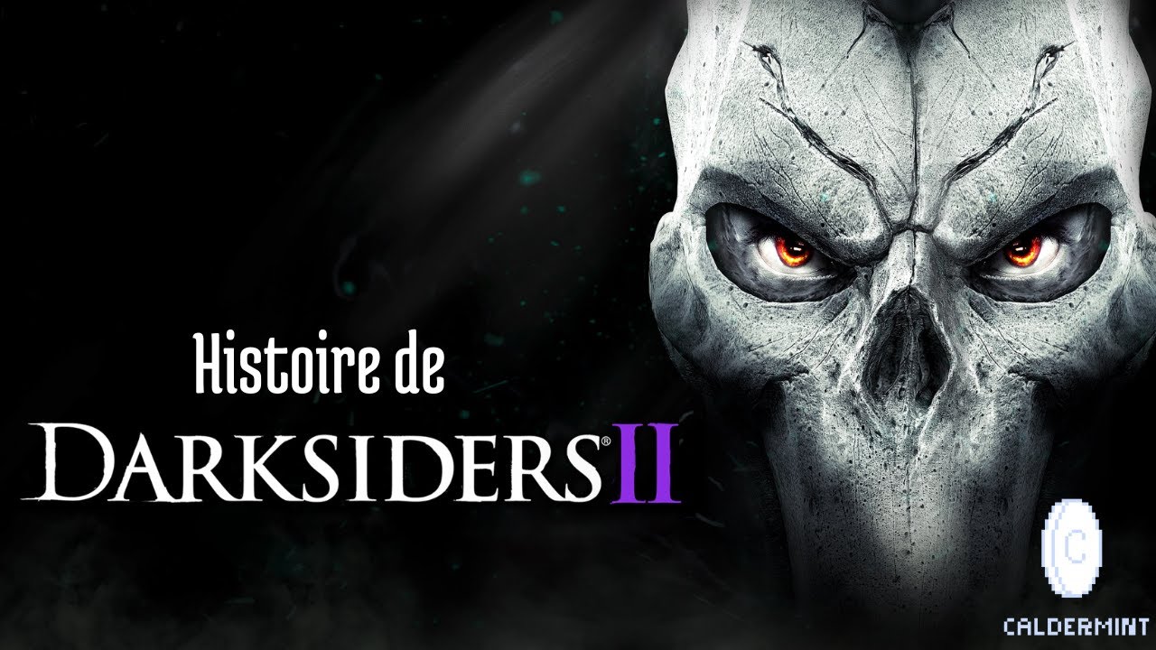 Histoire de Darksiders 2 - XpLore #19