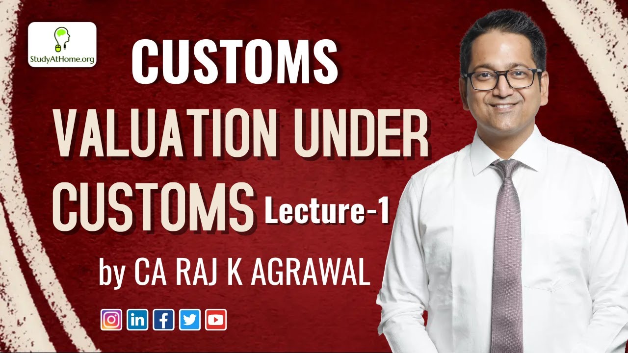 #8 Valuation Under Customs | Lecture 1 | Indirect Taxation | CA Raj K Agrawal