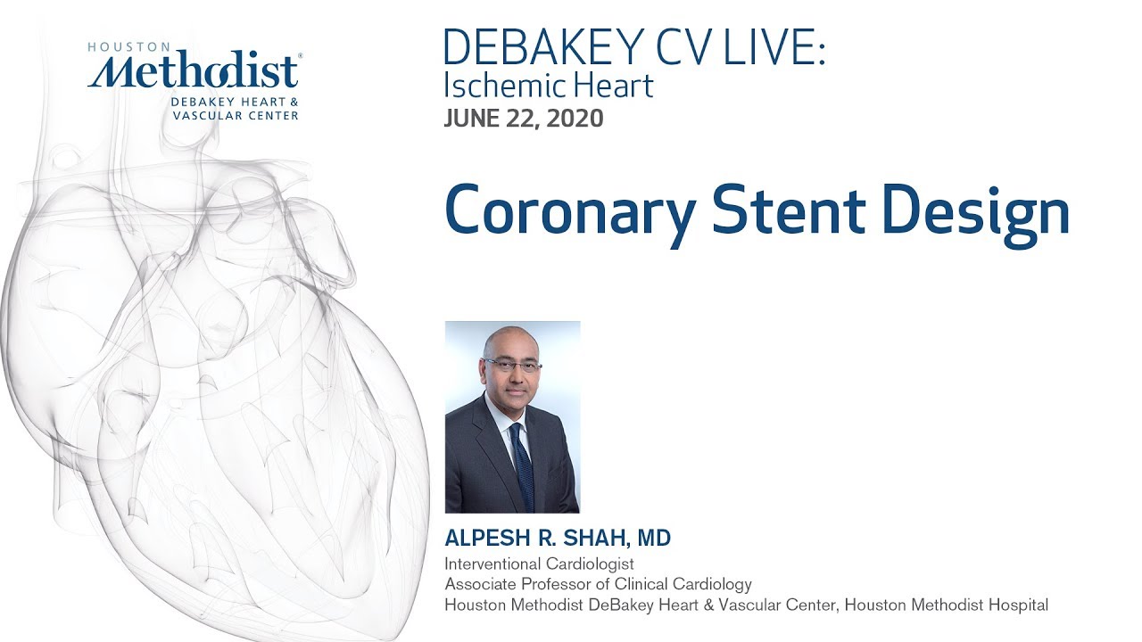Coronary Stent Design (Alpesh R. Shah, MD) June 22, 2020