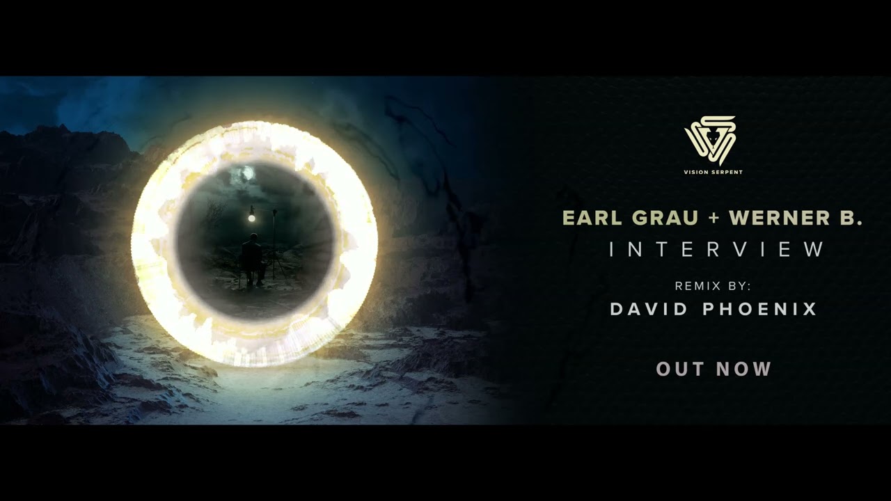 Earl Grau & Werner B. - Interview (David Phoenix Remix)