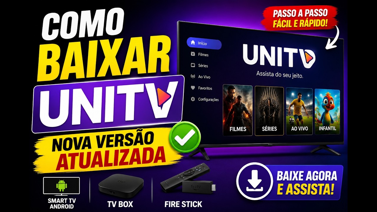 UNITV: Como Baixar UNITV na Tv Smart Android, Tv Box, Fire Stick | INSTALAR UNITV APK 2026