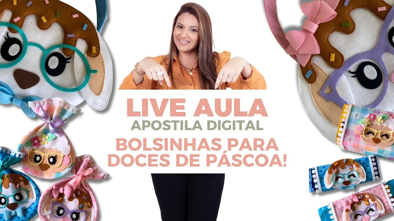 AULA APOSTILA BOLSINHAS PARA  DOCES DE PÁSCOA - ATELIÊ DA BETA - ARTESANATO EM FELTRO
