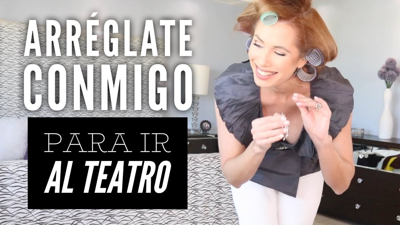 Arréglate conmigo para ir al teatro | Desiree Lowry