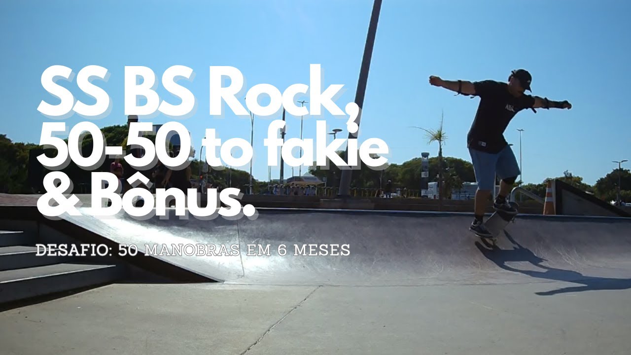 SS BS Rock & 50-50 to fakie + Bônus - Desafio 50 manobras em 6 meses