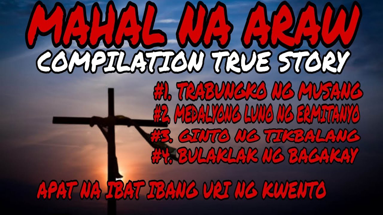 1 HOUR MAHAL NA ARAW COMPILATION TRUE STORY ( HOLY WEEK KWENTUHAN )