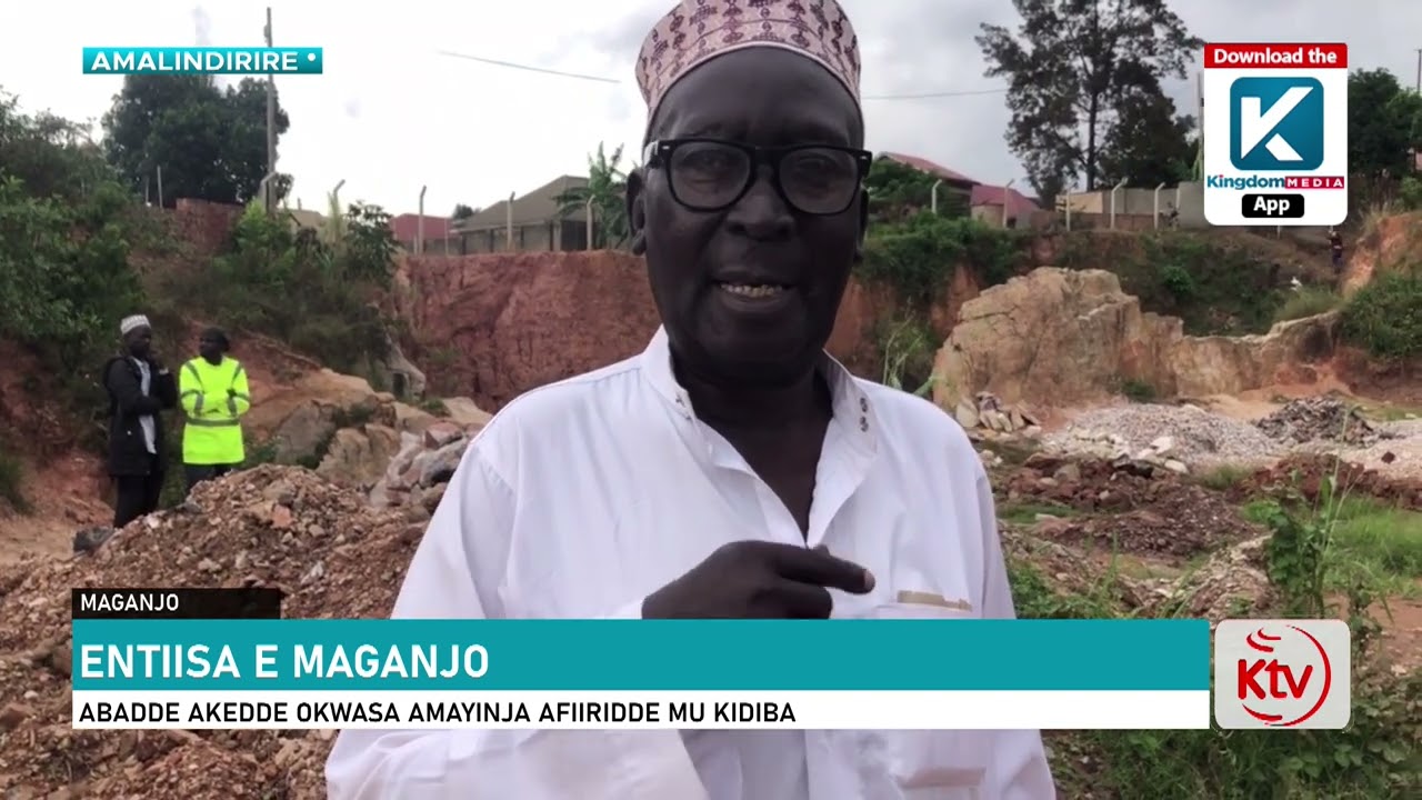 ENTIISA E MAGANJO : ABADDE AKEDDE OKWASA AMAYINJA AFIIRIDDE MU KIDIBA