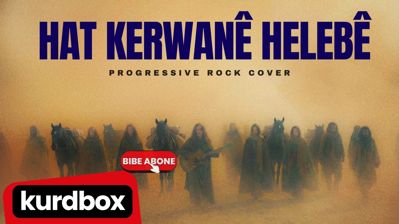 Hat Kerwanê Helebê | Kurdish Rock Cover | Kurdbox Digital Music