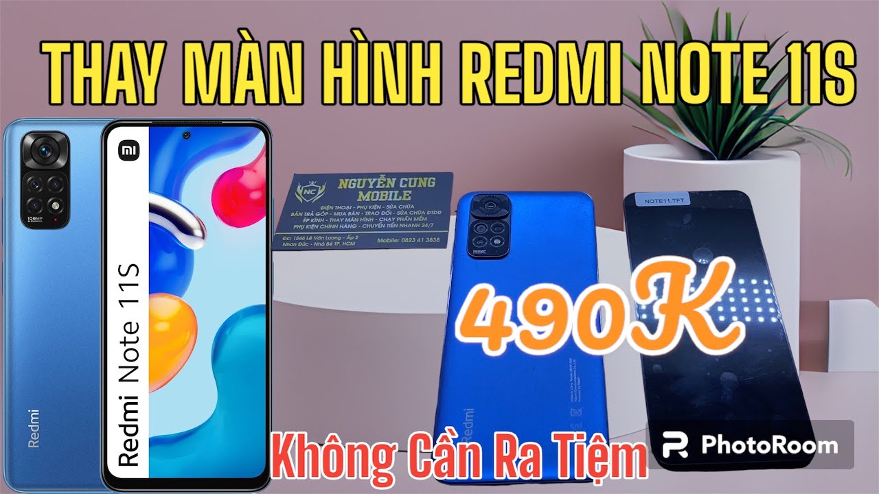 Hướng Dần Thay Màn Hình Redmi Note 11s Giá Chỉ 490k Chi Tiết Nhất 2023 - Ai Củng Thay Được