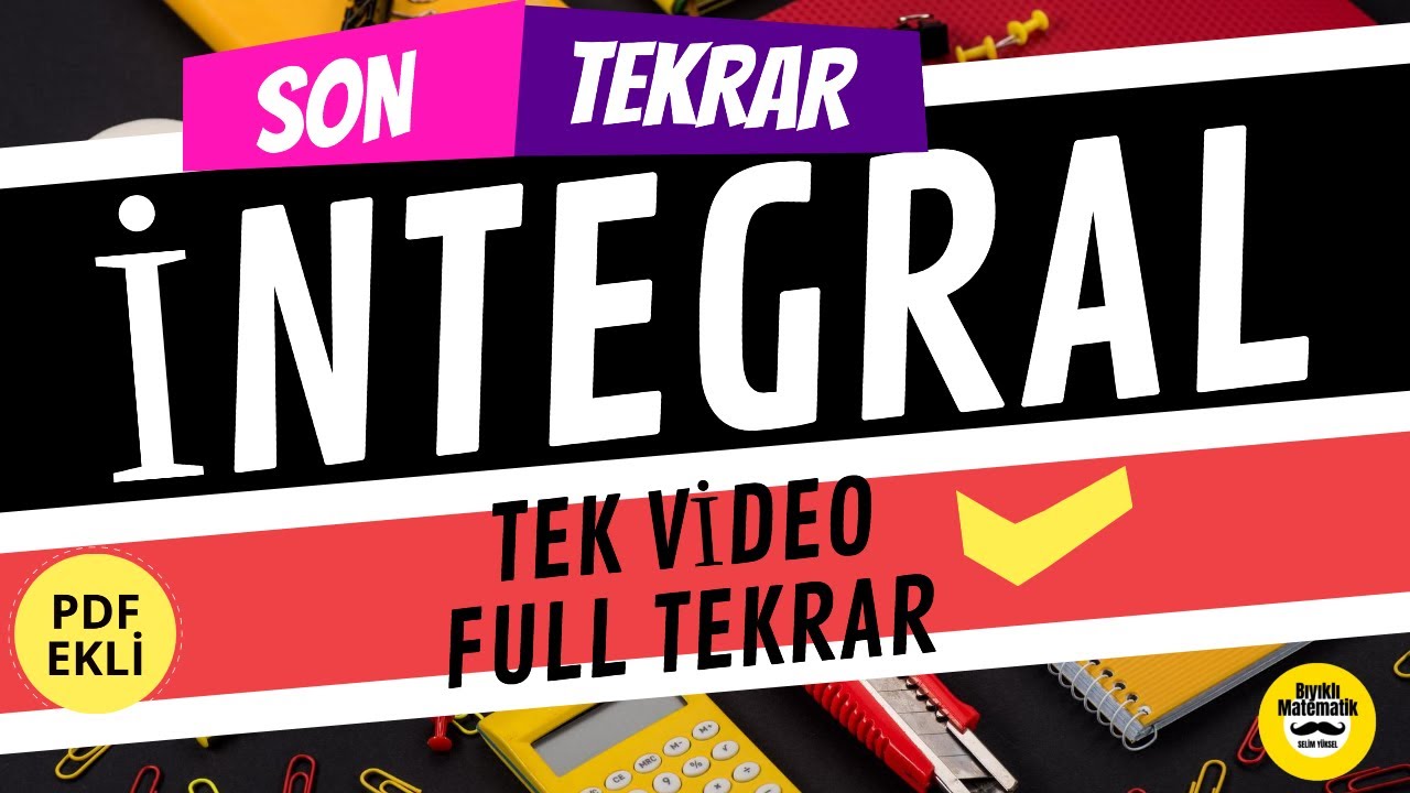 İNTEGRAL TEK VİDEODA TEKRAR (Full Tekrar-Konu Özeti-Ösym Tarzı Sorular)