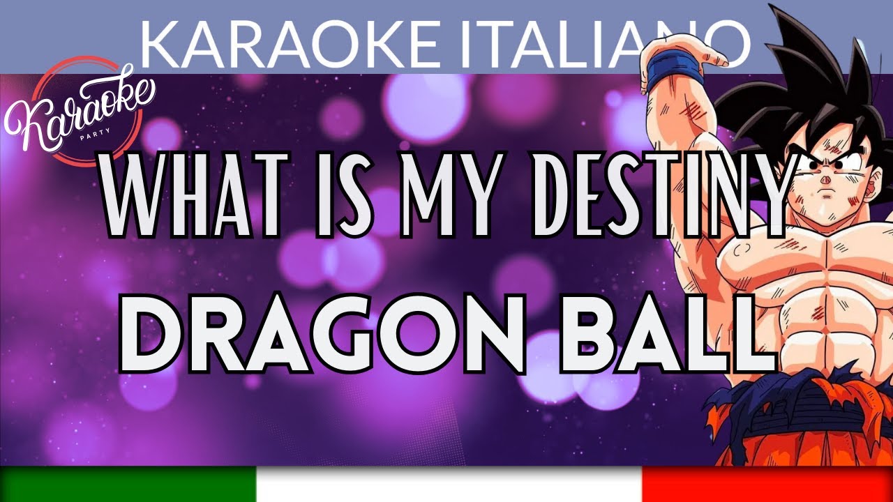 What's my destiny Dragon Ball - Karaoke Strumentale Italiano 🎤