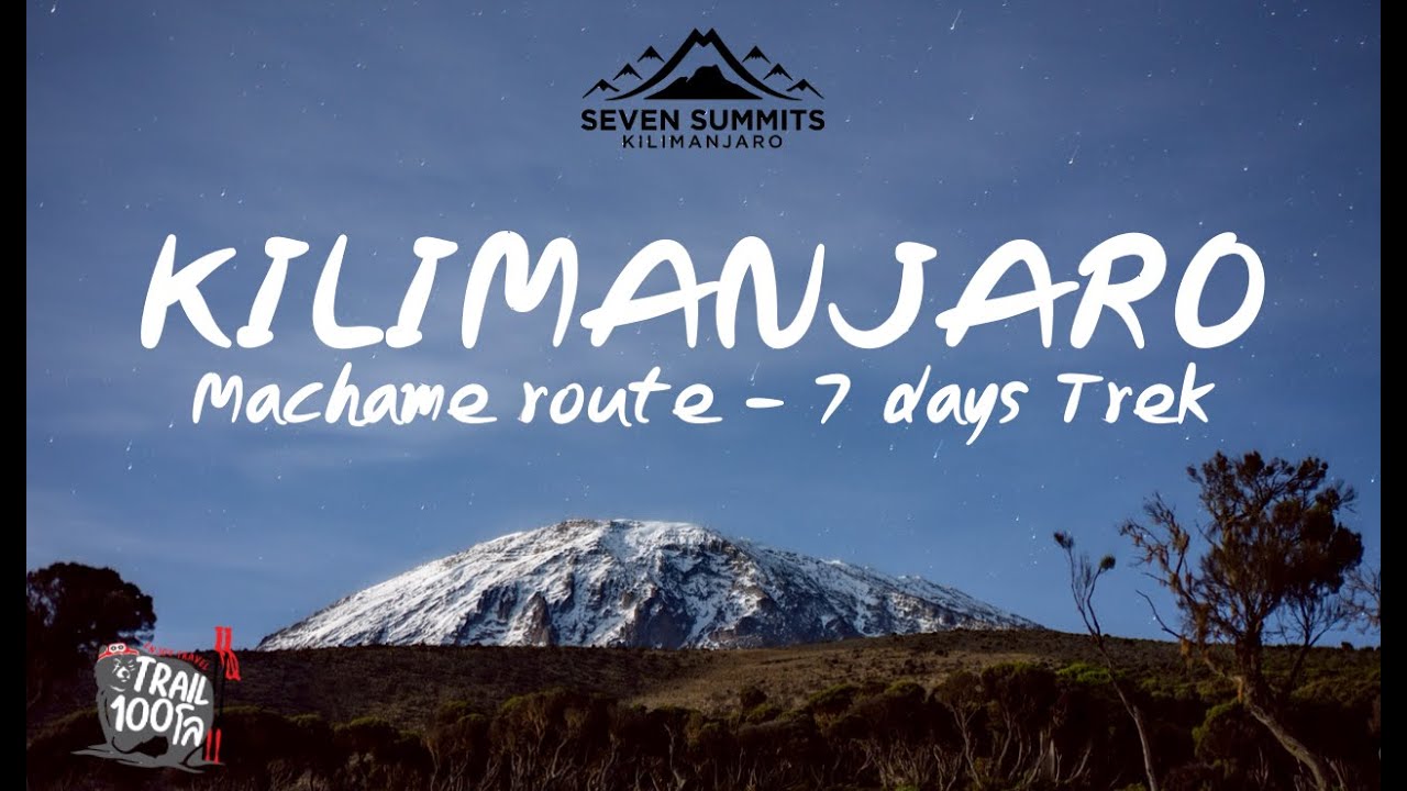Trail100โล Mt.Kilimanjaro Trekking | Machame Route l Full documentary