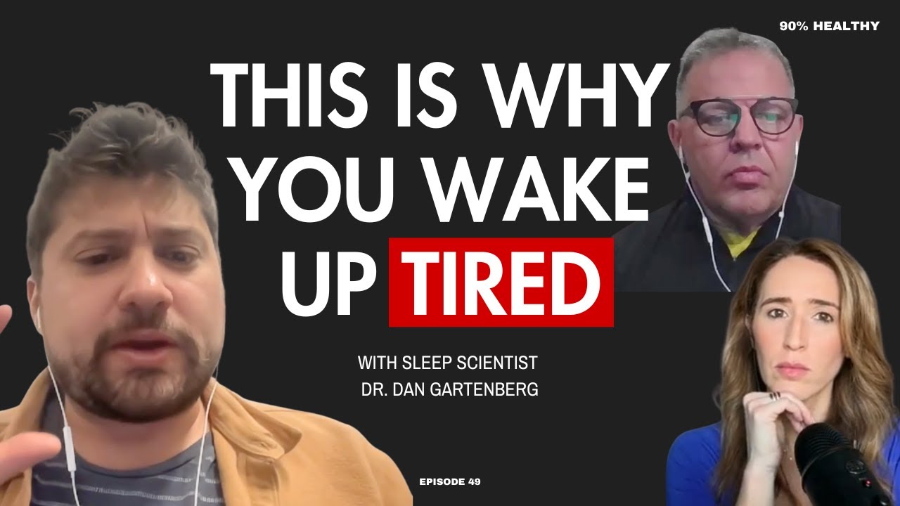 The Reason You Wake Up Tired (Even After 8 Hours) | Ep 49 with Sleep Scientist Dr. Dan Gartenberg