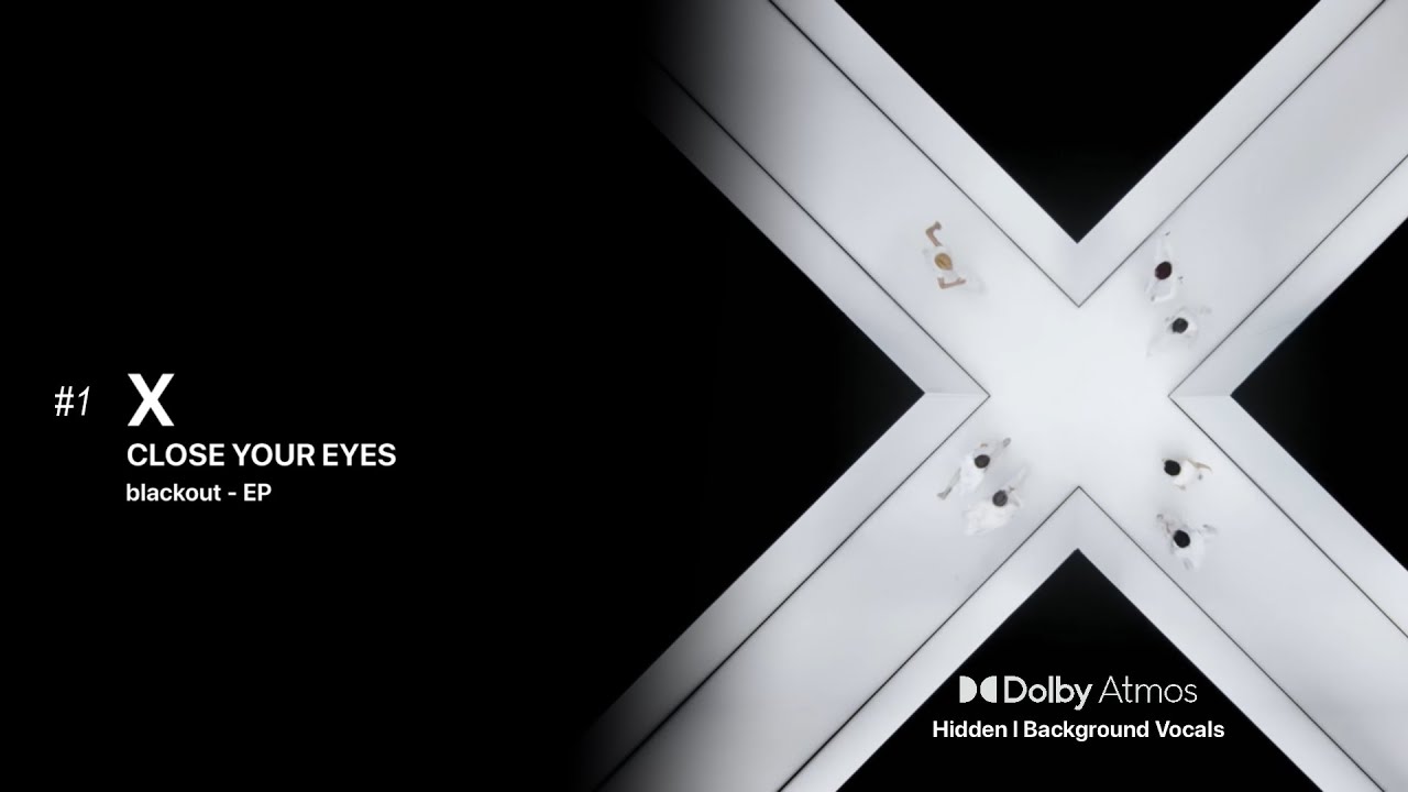 CLOSE YOUR EYES (클로스 유어 아이스) - X [Dolby Atmos Hidden | Background Vocals + Ad-libs]