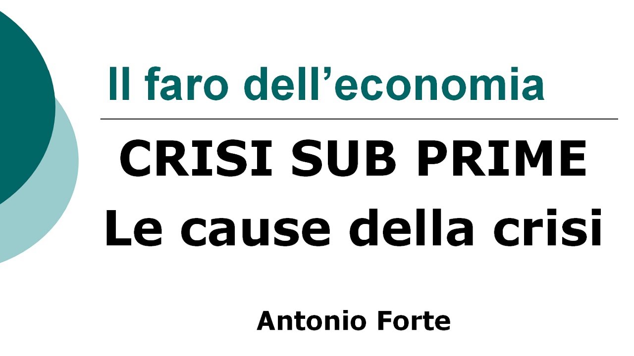 La Crisi Subprime, le cause della crisi!