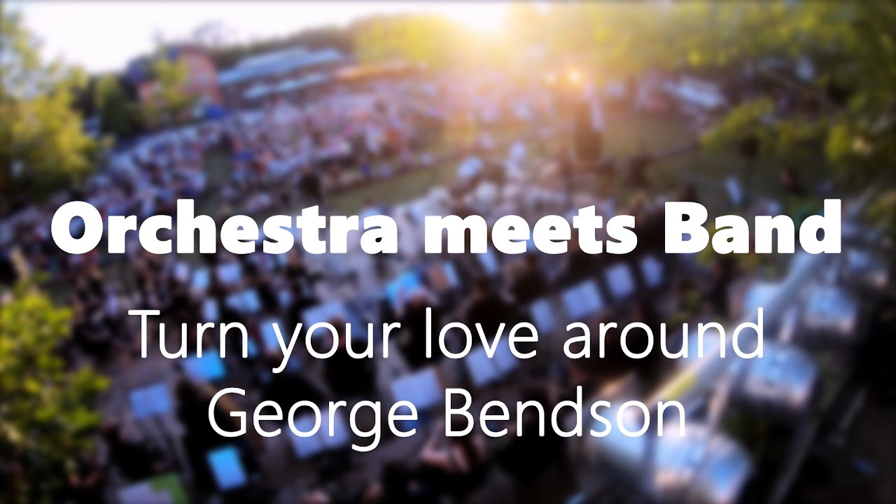 Turn your Love around | Orchestra meets Band
