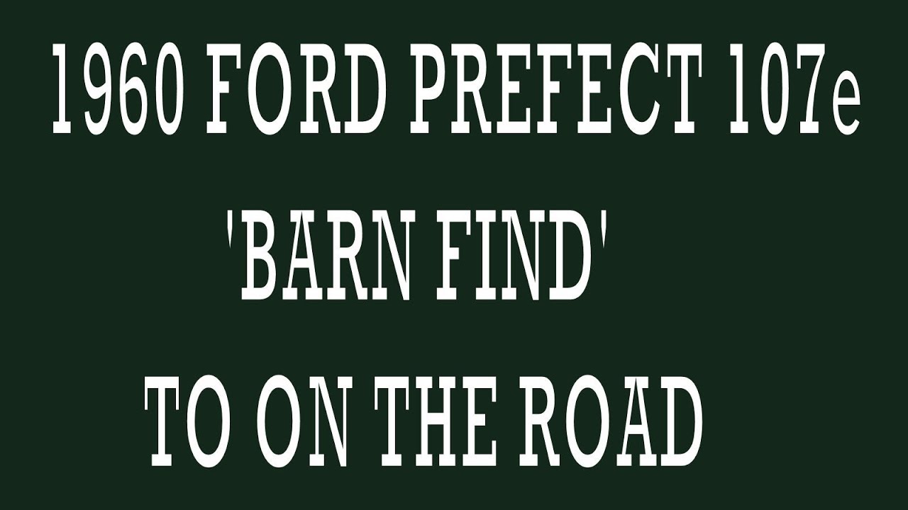 Ford Prefect 107e, from Barn Find non runner to on the road