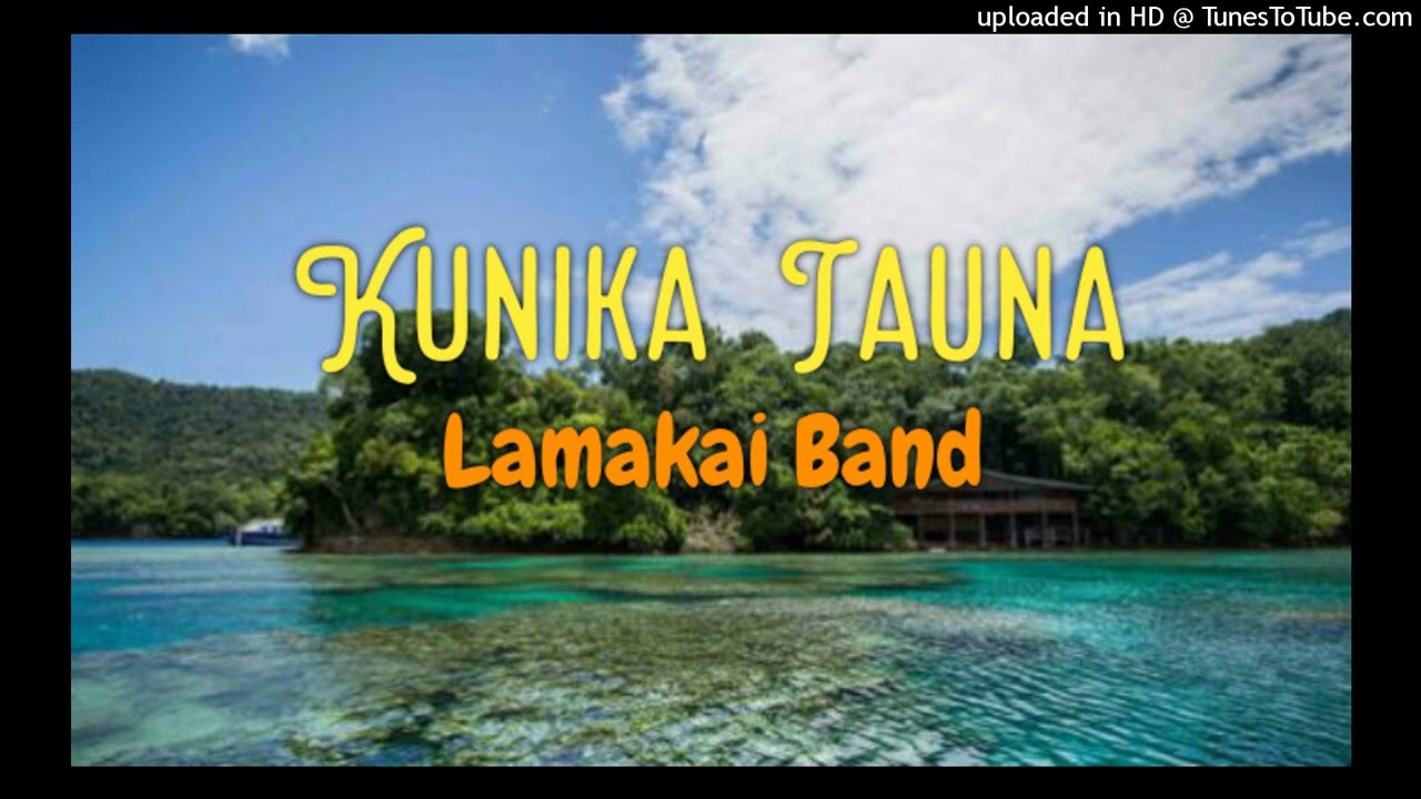 Kunika Tauna - Lamaika Band (Png Oldies)