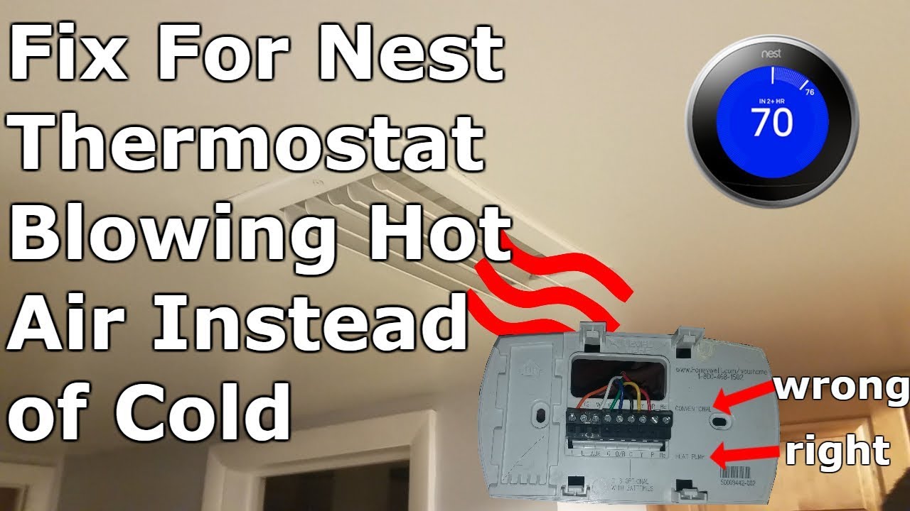 Nest Thermostat Blowing Hot Air on Cool After Installation