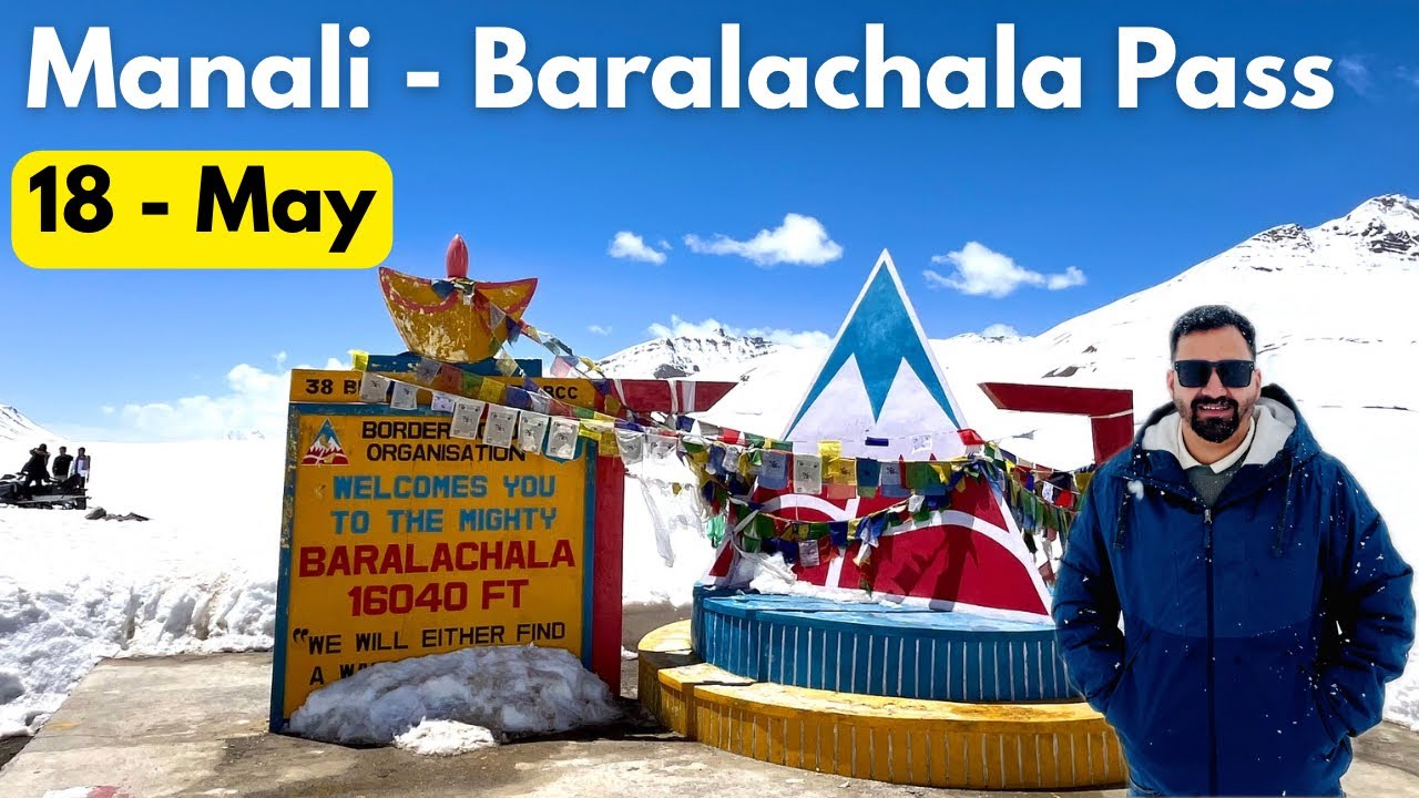 Manali to Leh Roads | Manali to Baralachala Roads & Weather Conditions |