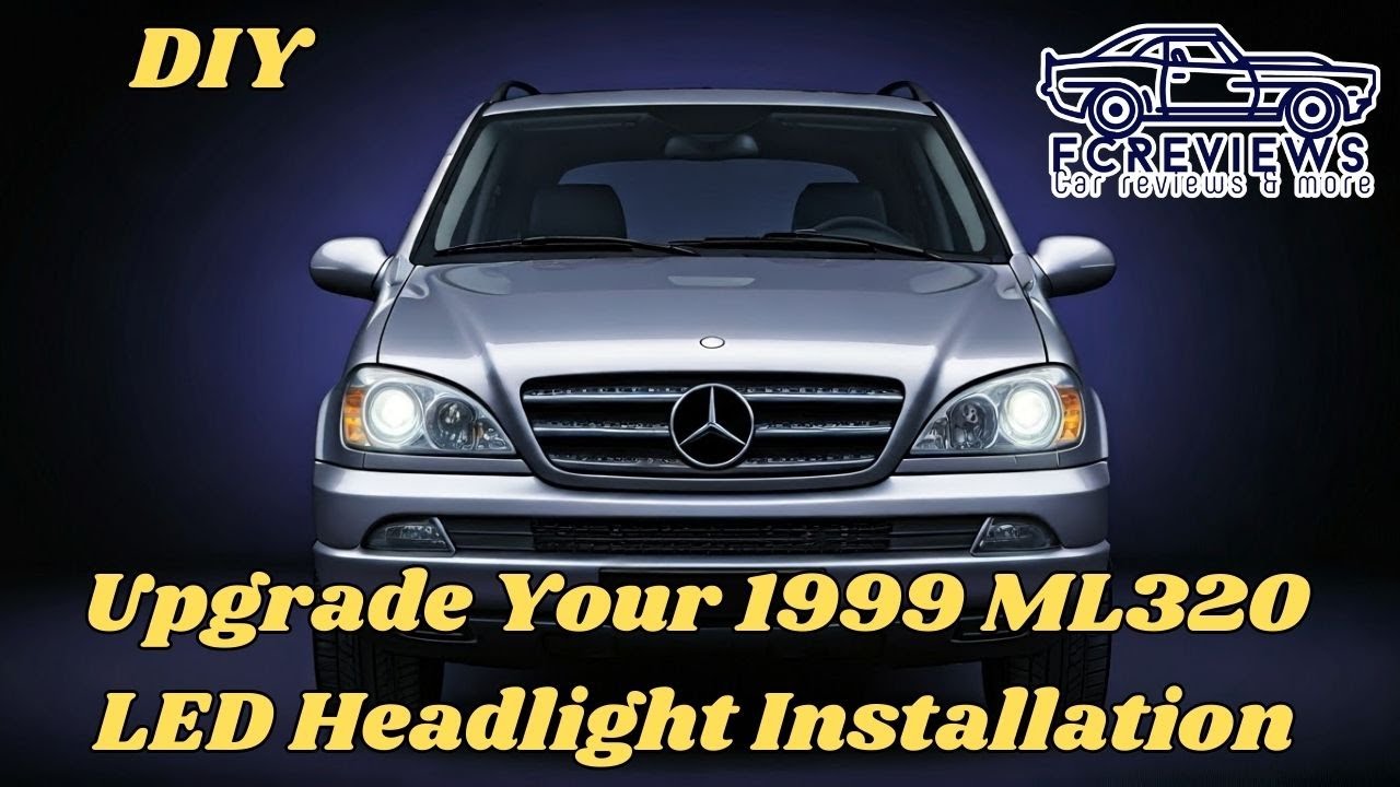 Upgrade Your ML320 LED Headlight Installation