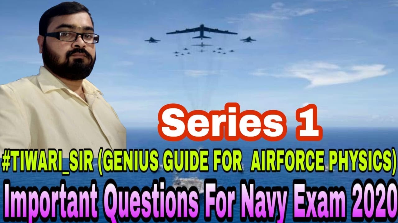 Important questions of PHYSICS  for NAVY 2020 BY TIWARI SIR