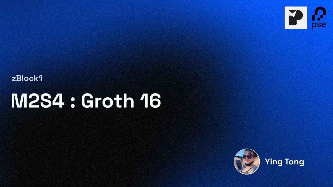 M2S4: Groth16 with Guest speaker Ying Tong