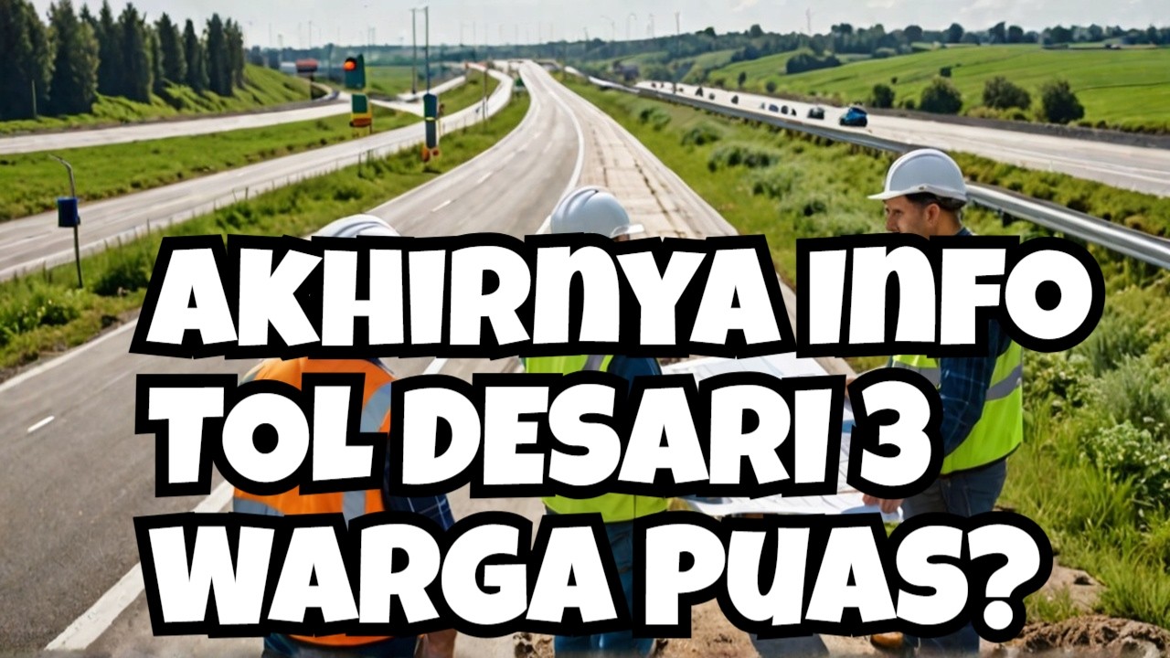 Akhirnya Progres Tol Desari 3! Warga Terdampak Puas❓
