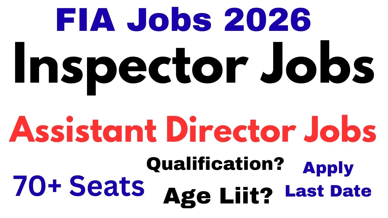 FIA Inspector & Assistant Director Jobs 2026 | FPSC New Jobs 2026 | AD Jobs 2026 | FPSC New Jobs