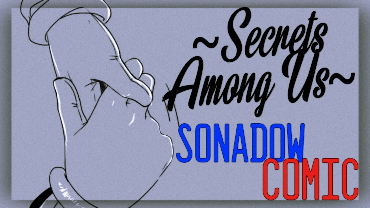 │፧Sonadow - Comic: Secrets Among Us፧│