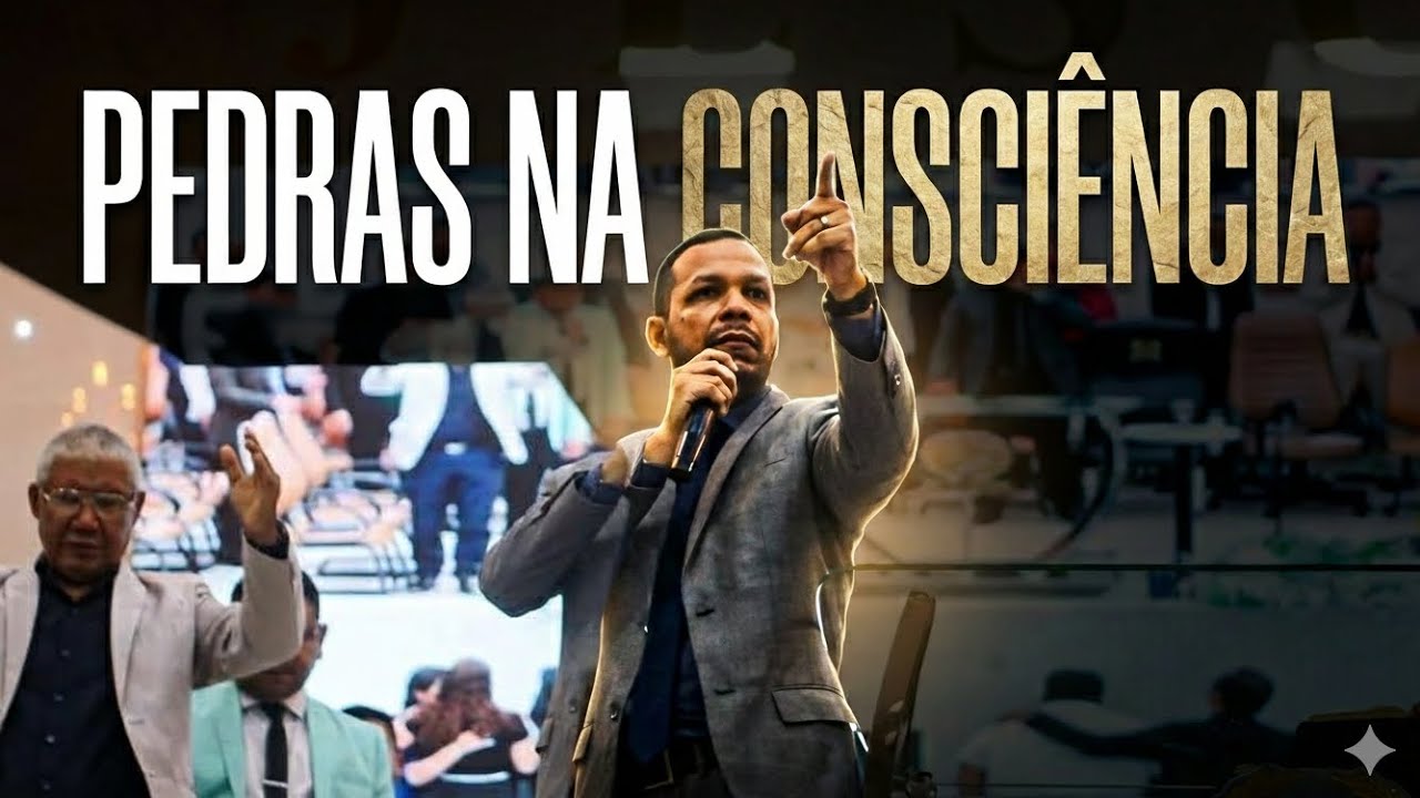 PEDRAS NA CONSCIÊNCIA | Pr. Ezequiel Cardoso 
