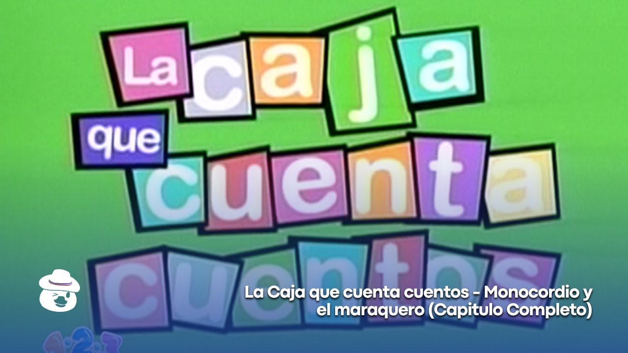 La Caja que cuenta cuentos - Monocordio y el maraquero (Capitulo Completo)