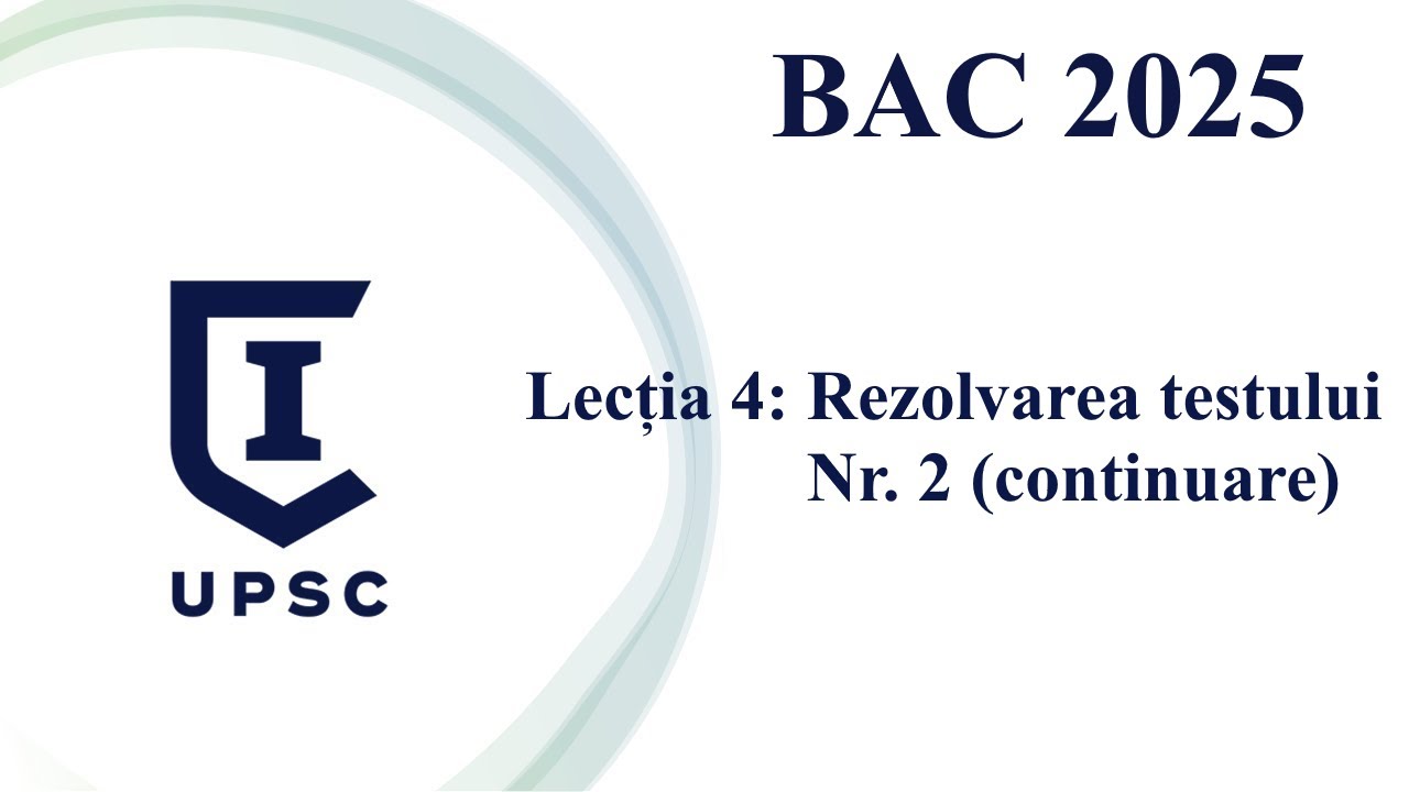 BAC 2025 - Matematică, 4, Rezolvarea testului Nr. 2 (continuare)