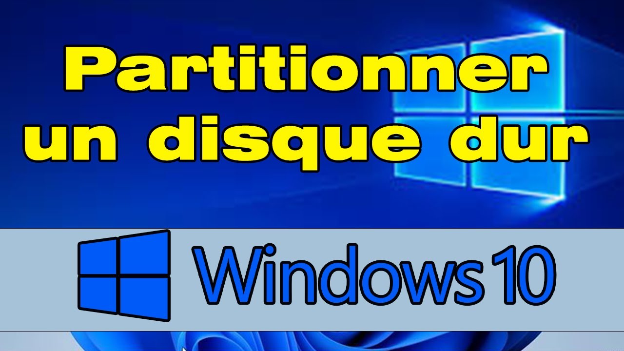 Comment partitionner un disque dur Windows 10