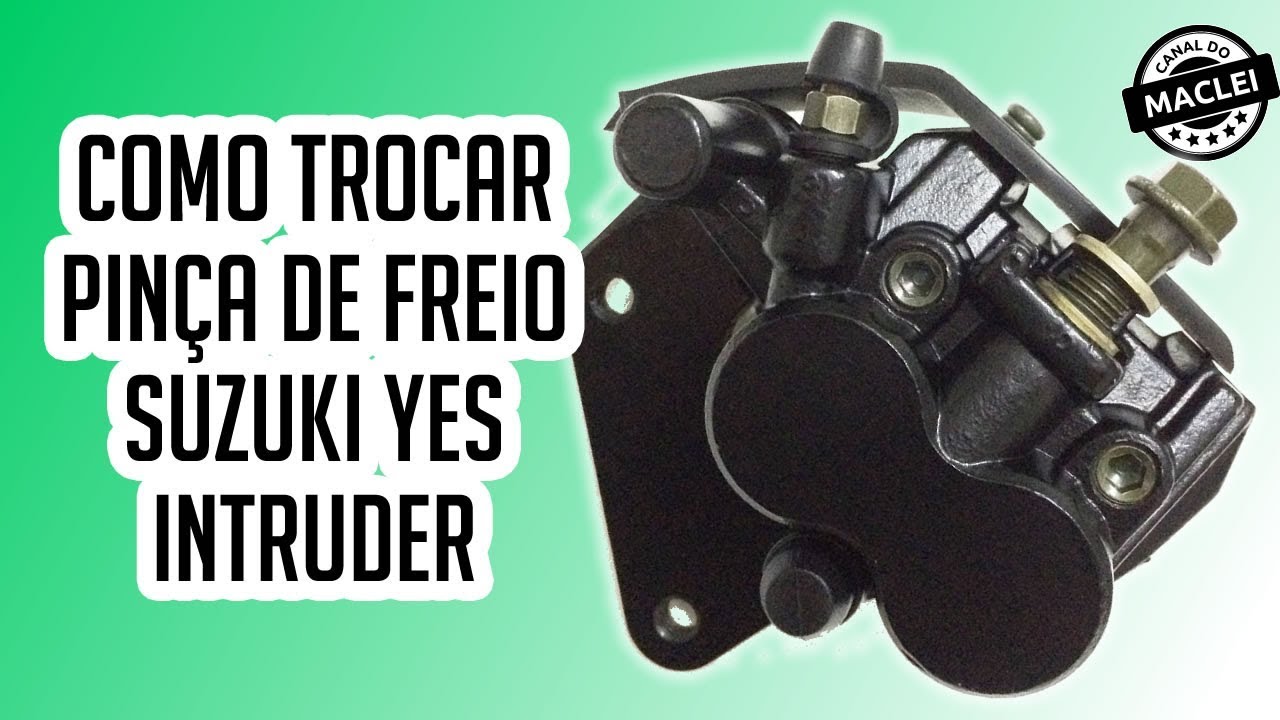 COMO TROCAR PINÇA DE FREIO SUZUKI YES INTRUDER