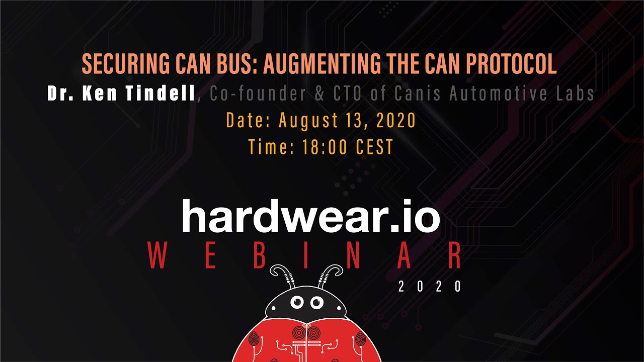 Securing CAN bus: augmenting the CAN protocol | Dr. Ken Tindell | Hardwear.io Webinar