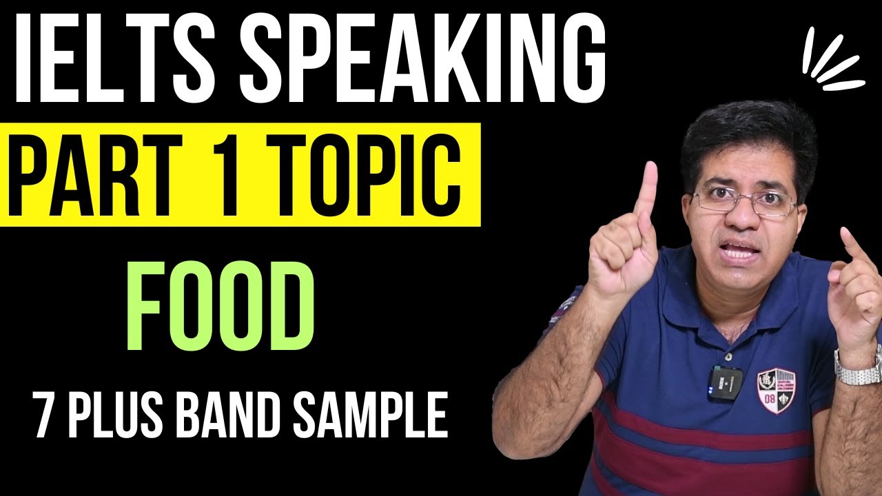 IELTS Speaking Part 1 Tutorial - FOOD By Asad Yaqub & Adeen Asad