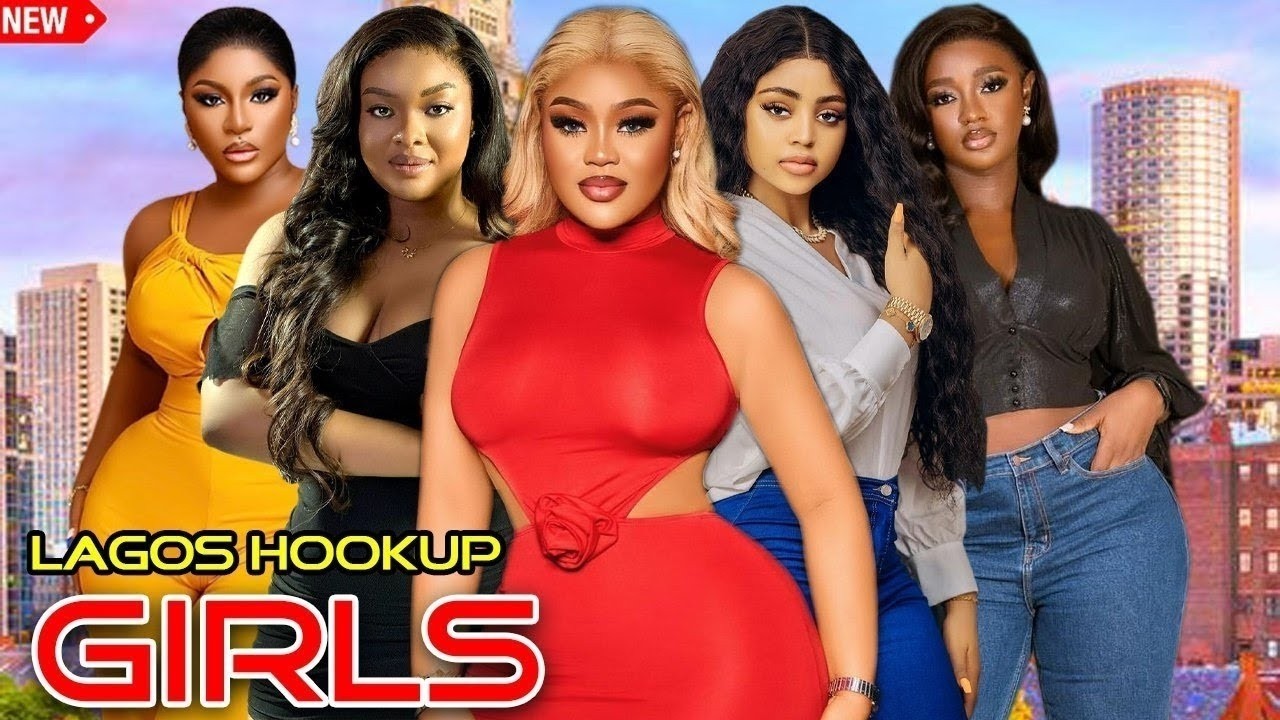 LAGOS HOOKUP GIRLS - DESTINY ETIKO, LIZZY GOLD, SARA MARTHINS