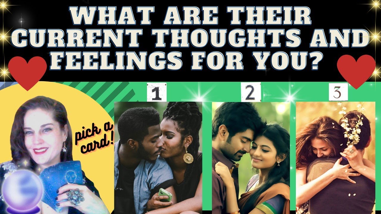 WHAT ARE THEIR CURRENT THOUGHTS AND FEELINGS FOR YOU? ❤ TAROT PICK A CARD