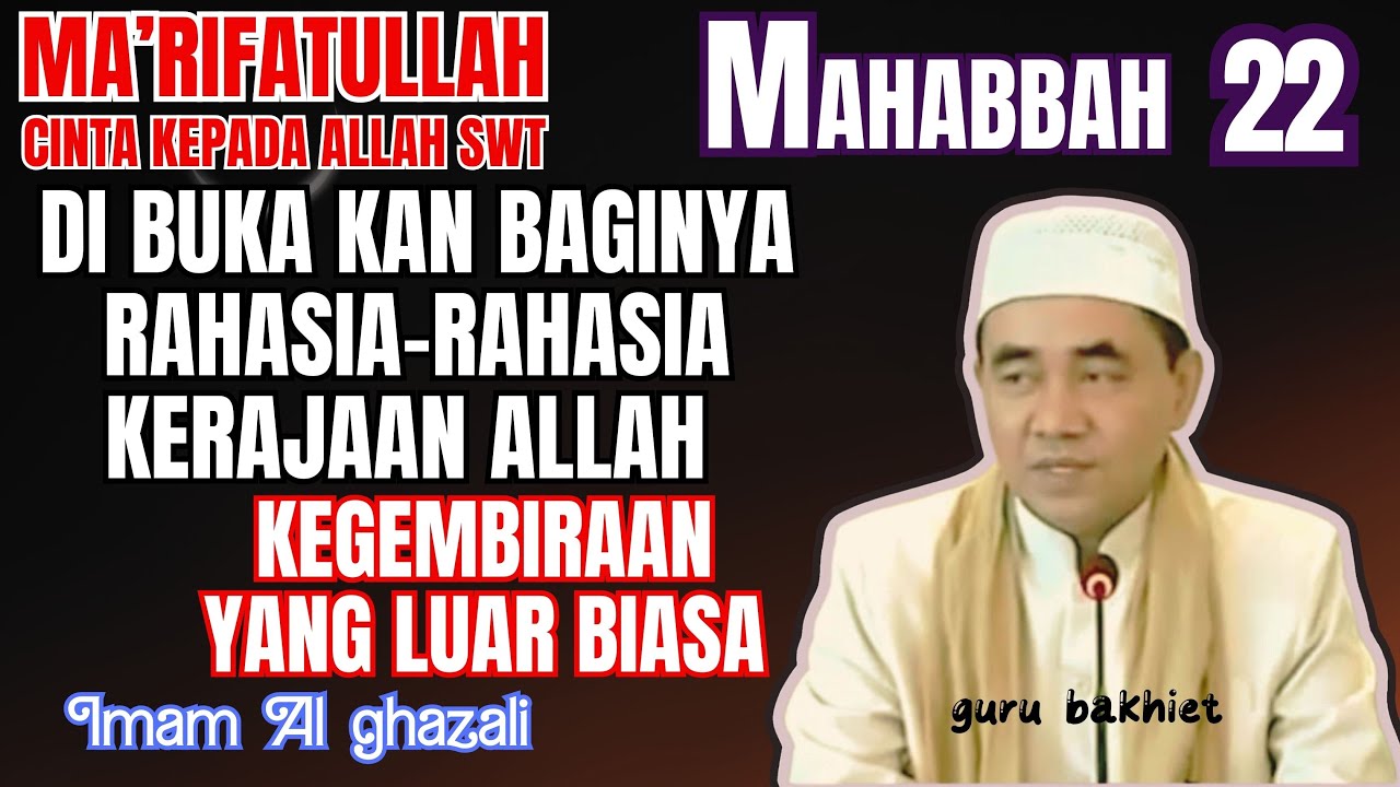 Cinta kepada Allah SWT di buka kan baginya rahasia-rahasia kerajaan Allah SWT . guru bakhiet