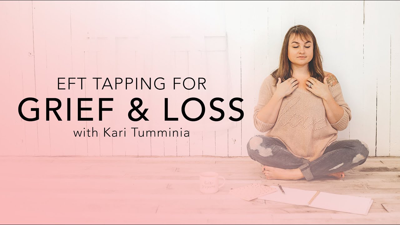 EFT Tapping for Loss & Grief
