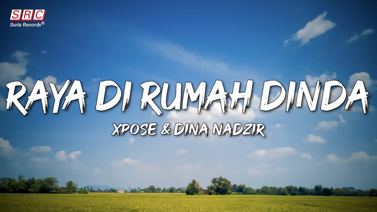 XPOSE & Dina Nadzir - Raya Di Rumah Dinda (Lyrics Video) 