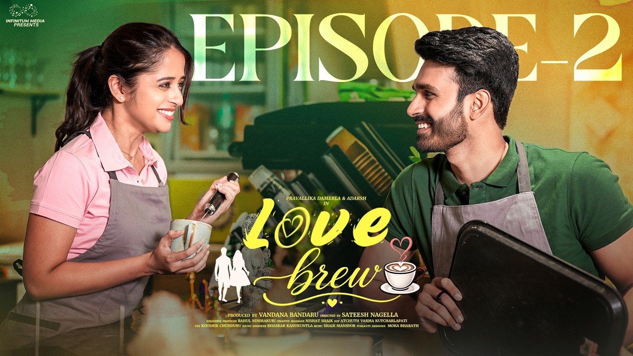 Love Brew | Episode - 2 | Pravallika Damerla | Adarsh | Romantic Web Series | Infinitum Media