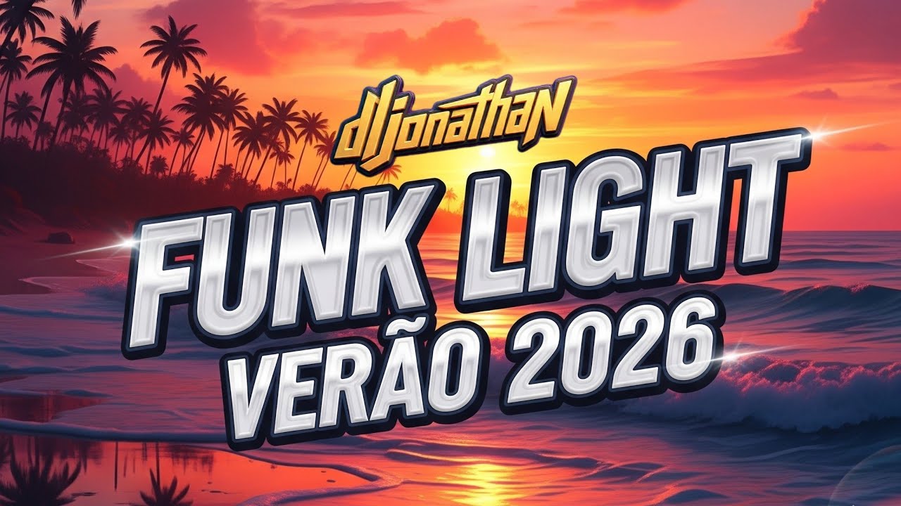 FUNK LIGHT VERÃO 2026  DJ JONATHAN 