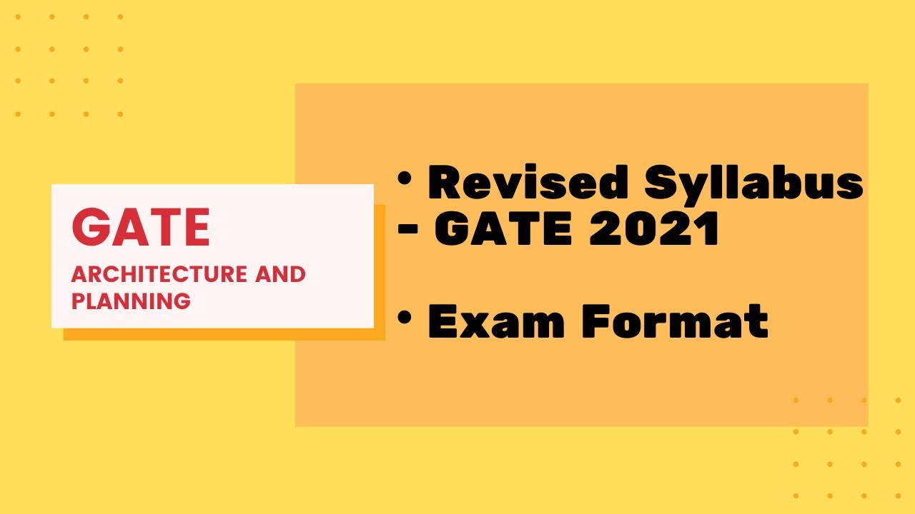 GATE-AR 2021 - Revised syllabus and exam format - GATE-Architecture and planning