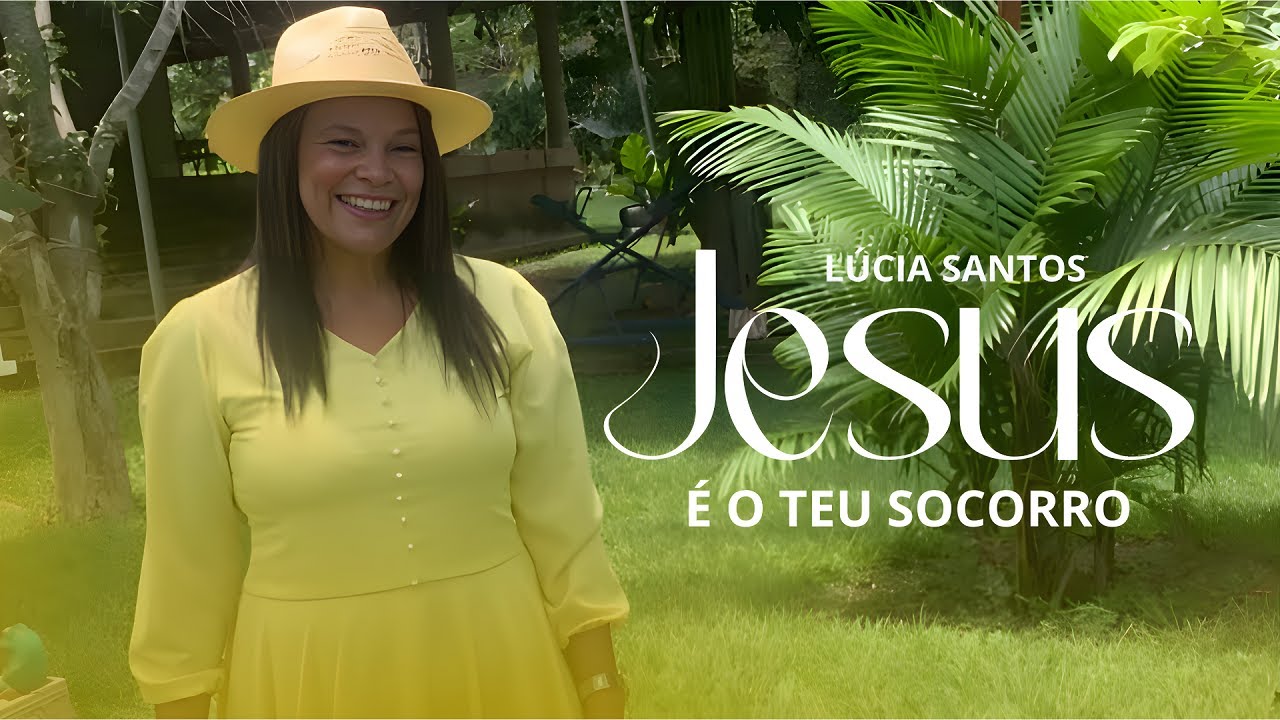 Lucia Santos | Jesus é o teu Socorro (clipe oficial)